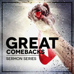 Great Comebacks Sermon Series