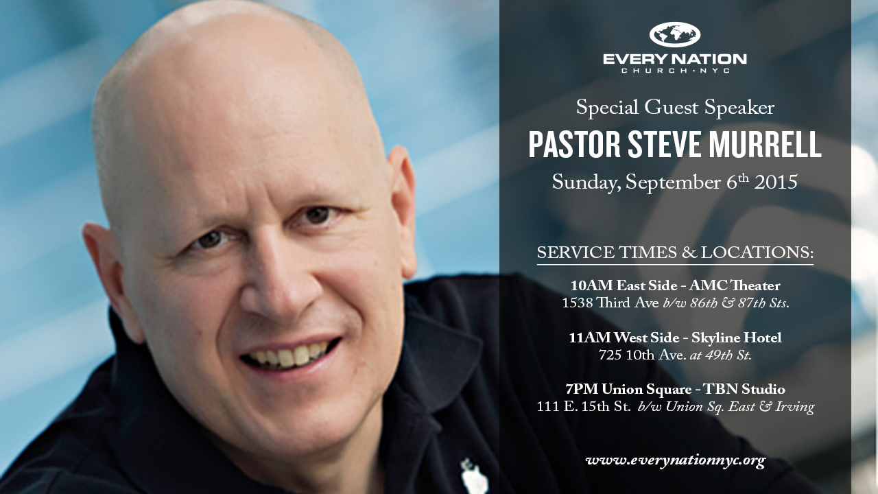 Steve Murrell Special Guest at Every Nation NYC Church Labor Day Weekend